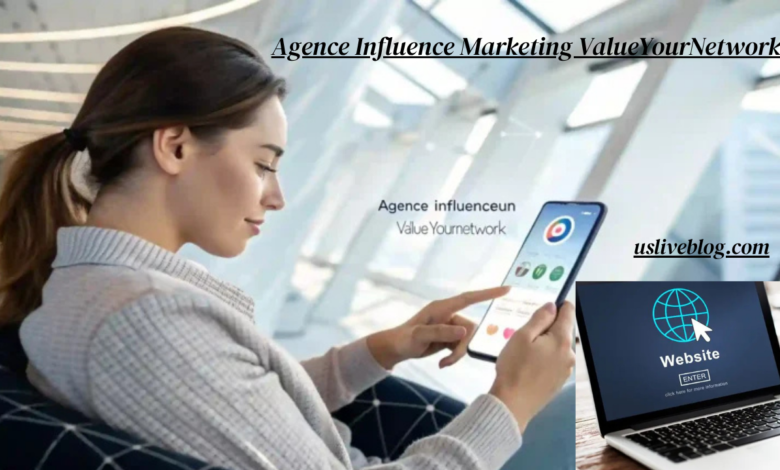 Agence Influence Marketing ValueYourNetwork
