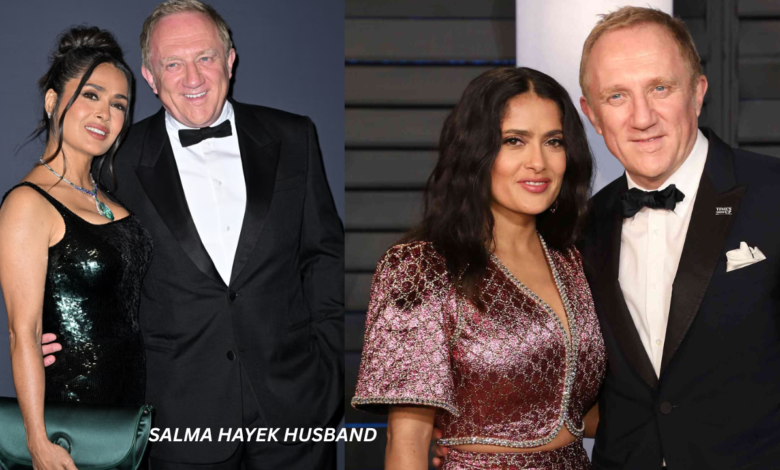 Salma Hayek Husband